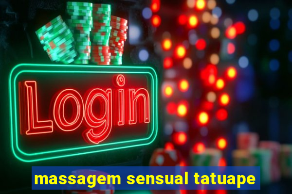 massagem sensual tatuape